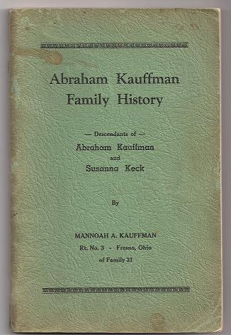 Image for Abraham Kauffman Family History Descendants of Abraham Kauffman and Susanna Keck
