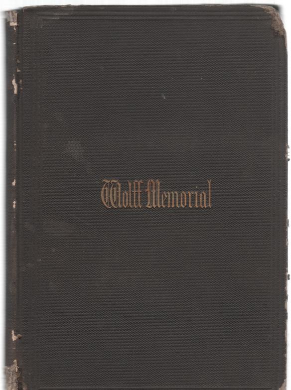 Image for A Centennial Memorial of Christian and Anna Maria Wolff, March Twenty-Fifth, 1863: With brief Records of their Children and Relatives