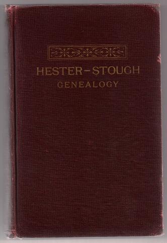 Image for History and Genealogy of the Descendants of John Lawrence Hester and Godfrey Stough 1752-1905