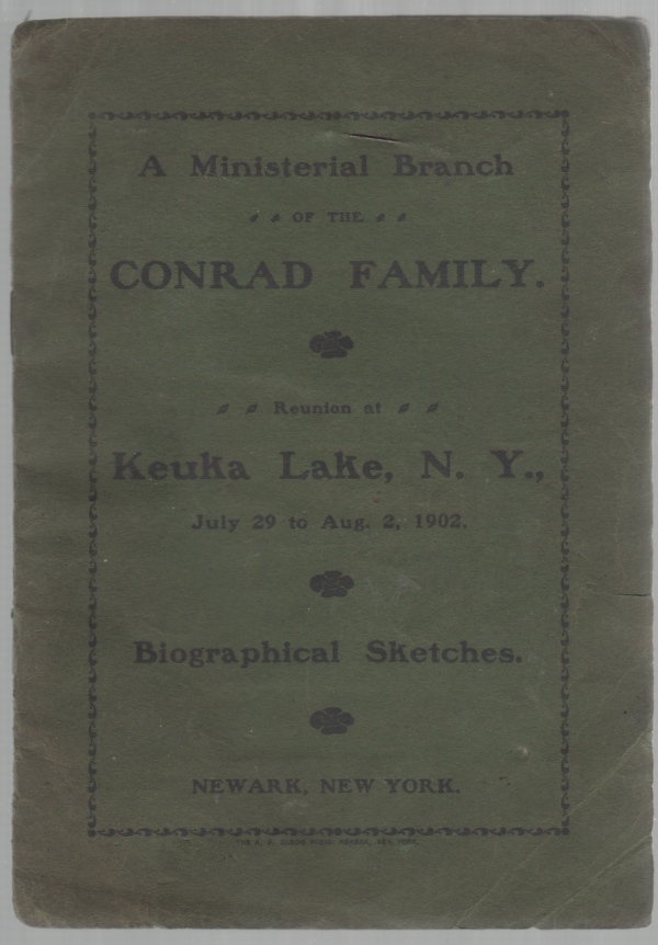 Image for A Ministerial Branch of the Conrad Family Reunion at Keuka Lake, N. Y., July 29 to Aug. 2, 1902 Biographical Sketches