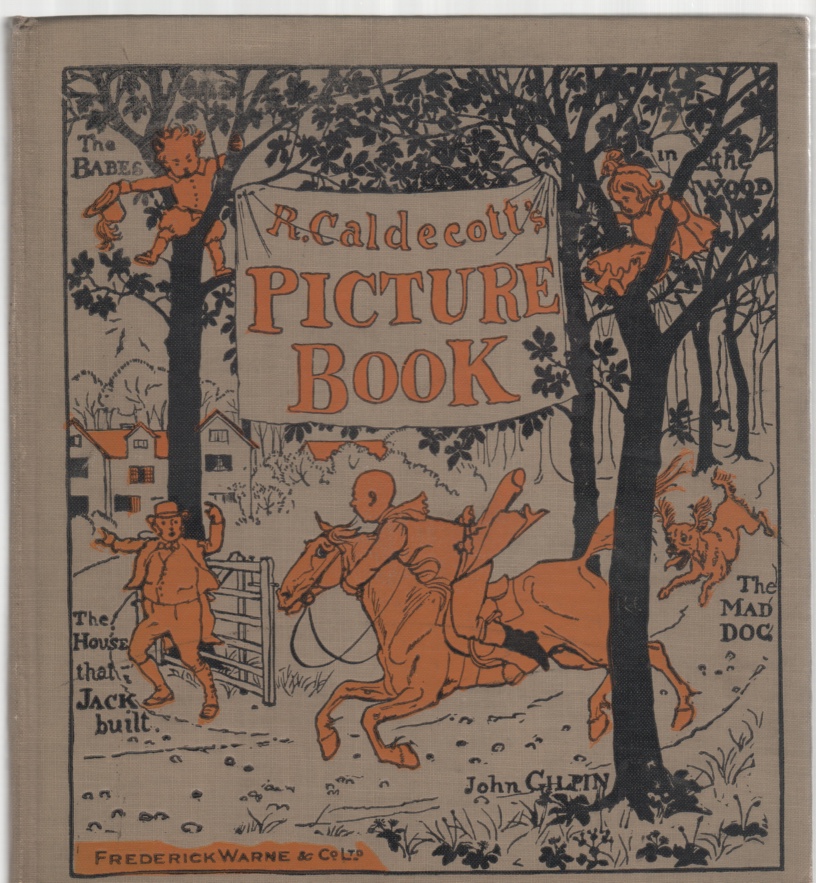 Image for R. Caldecott's Picture Book (No. 1) Containing The Diverting History of John Gilpin, The House That Jack Built, An Elegy on the Death of a Mad Dog, The Babes in the Wood