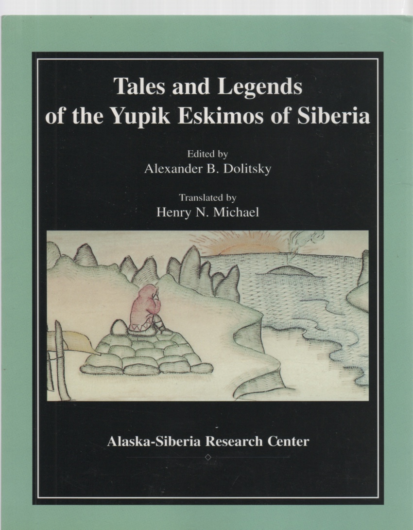 Tales and Legends of the Yupik Eskimos of Siberia Image for Tales and Legends of the Yupik Eskimos of Siberia