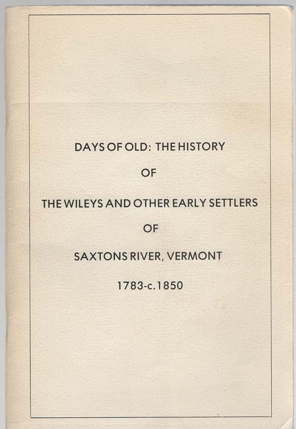 Days of Old The History of the Wileys and Other Early Settlers of