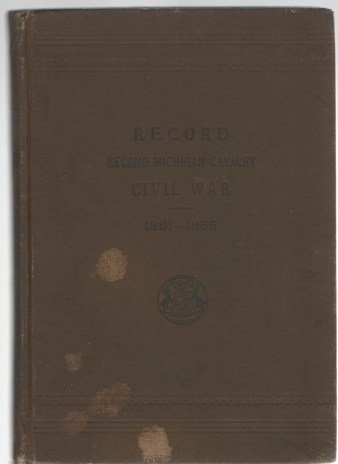 Record of Service of Michigan Volunteers in the Civil War 1861-1865: Record Second Michigan Cavalry Image for Record of Service of Michigan Volunteers in the Civil War 1861-1865: Record Second Michigan Cavalry