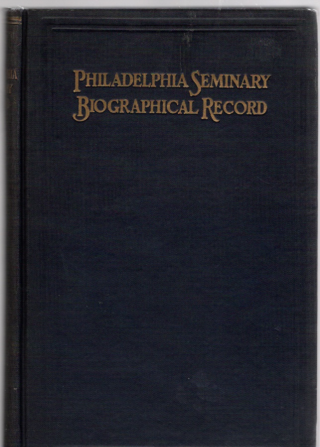 Image for The Philadelphia Seminary Biographical Record 1864-1923