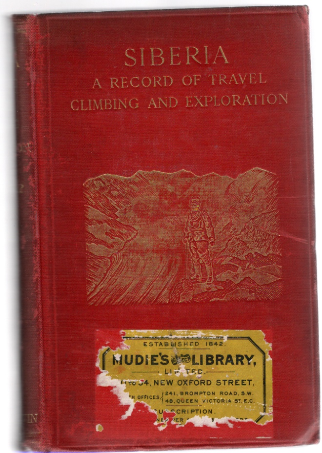 Image for Siberia A Record of Travel, Climbing and Exploration