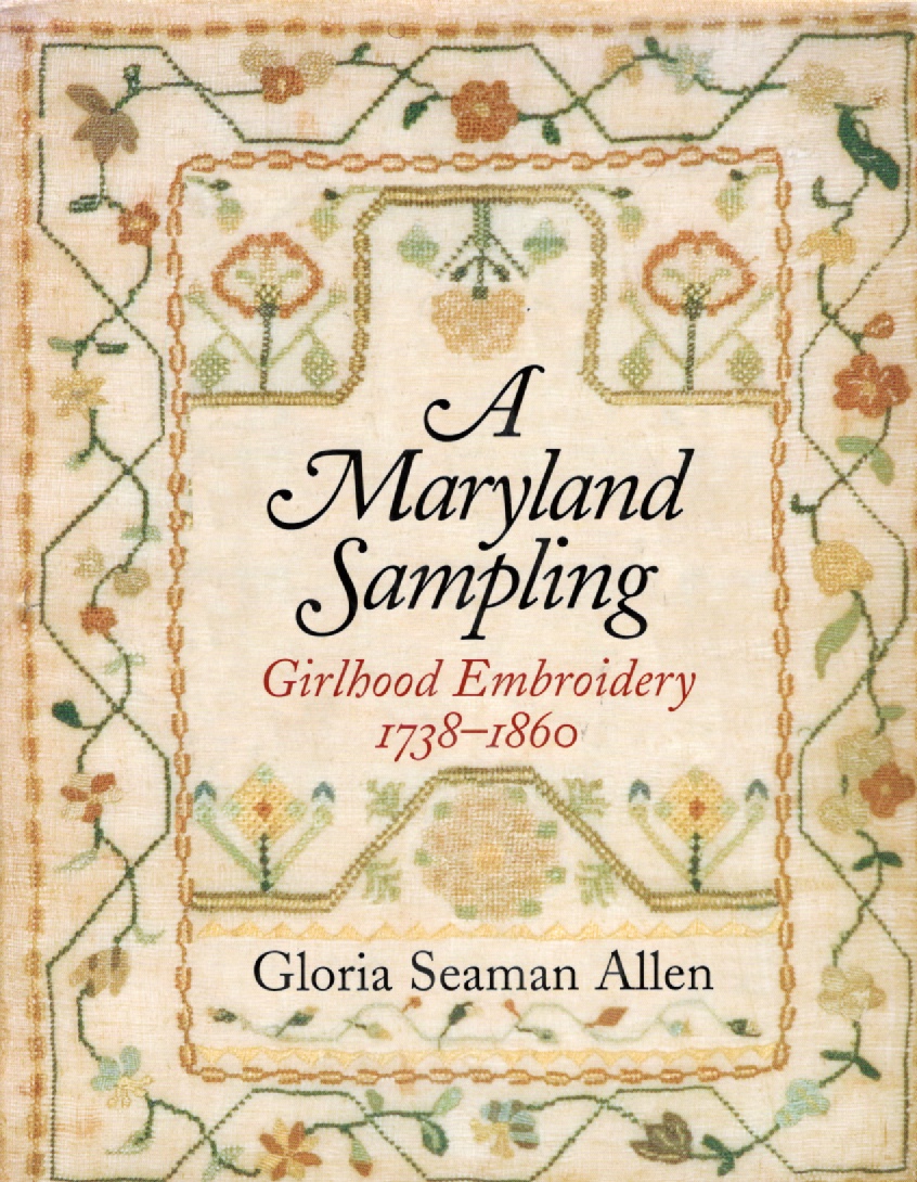 Image for A Maryland Sampling Girlhood Embroidery 1738-1860