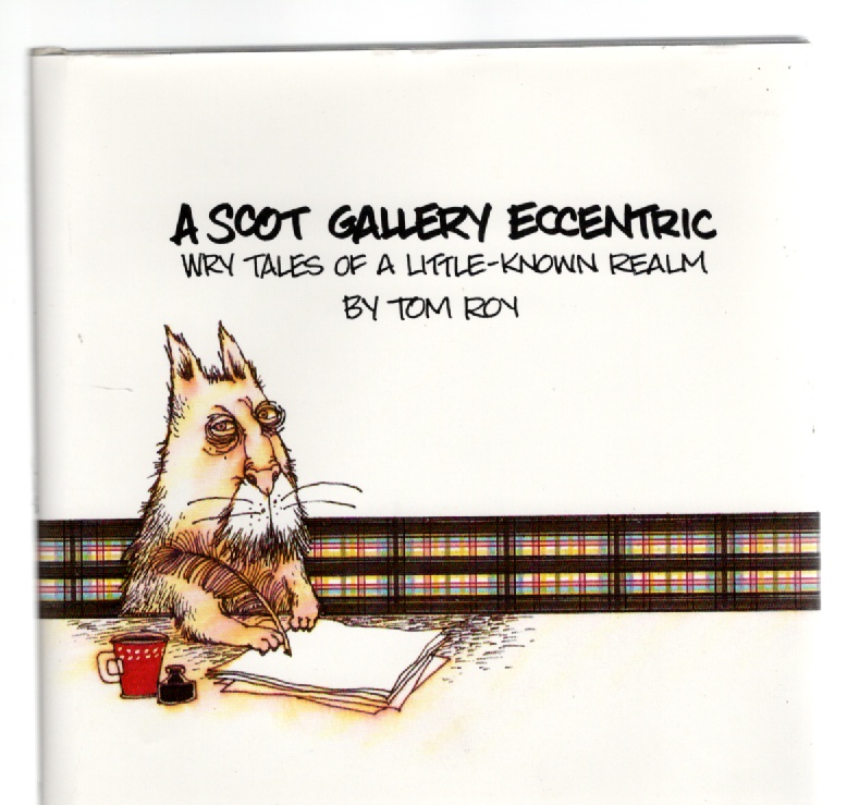 Image for A Scot Gallery Eccentric Wry Tales of a Little-Known Realm
